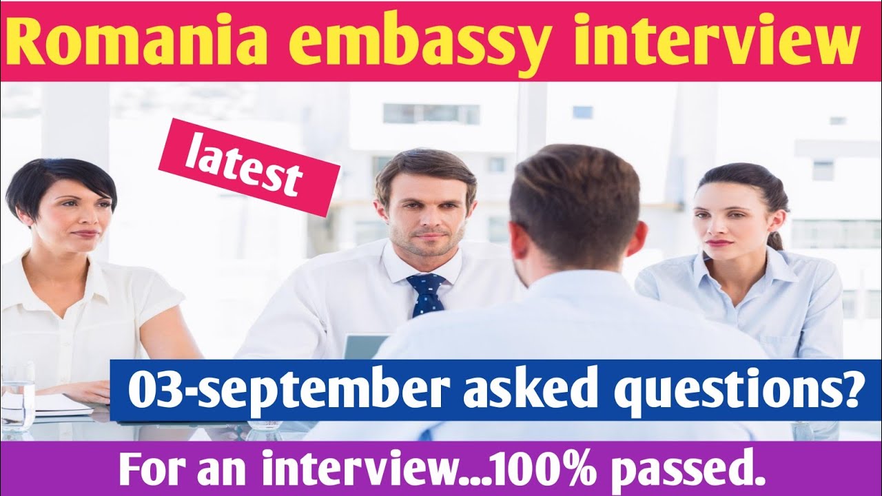 🇷🇴 Romania Embassy Interview – 03-september-2025 asked Questions ...